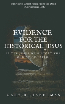 Paperback Evidence for the Historical Jesus: Is the Jesus of History the Christ of Faith Book
