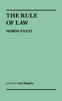 The Rule of Law: Nomos XXXVI - Book #36 of the NOMOS Series