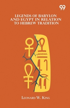 Paperback Legends Of Babylon And Egypt In Relation To Hebrew Tradition Book