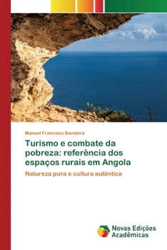 Paperback Turismo e combate da pobreza: referência dos espaços rurais em Angola [Portuguese] Book