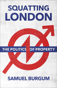 Paperback Squatting London: The Politics of Property Book