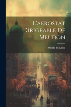 Paperback L'aérostat Dirigeable De Meudon [French] Book