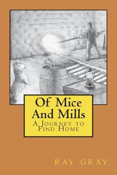 Paperback Of Mice And Mills: A Journey to Find Home Book