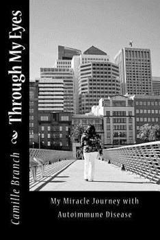 Paperback Through My Eyes: My Miracle Journey with Autoimmune Disease Book