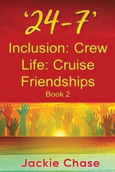 Paperback '24-7' Inclusion: Crew Life: Cruise Friendships Book 2 Book