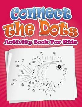 Paperback Connect the Dots Activity Book for Kids Book