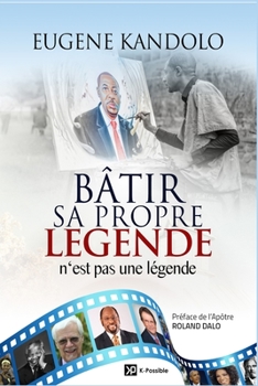 Paperback Bâtir Sa Propre Legende: N'est pas une légende [French] Book