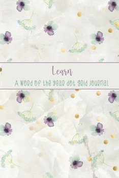 Paperback Learn: A Word of the Year Dot Grid Journal-Watercolor Floral Design Book
