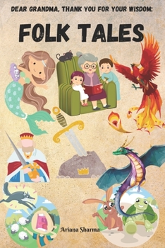 Dear Grandma, Thank You for Your Wisdom: Folk Tales