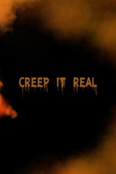 Creep It Real: Scary Journal Composition Blank Lined Diary Notepad 120 Pages Paperback