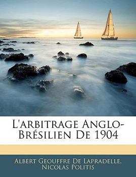 Paperback L'Arbitrage Anglo-Brésilien de 1904 [French] Book