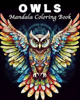 Paperback Owl Coloring Book: 40 Amazing Owls Mandala Coloring Book Images for Adults Book