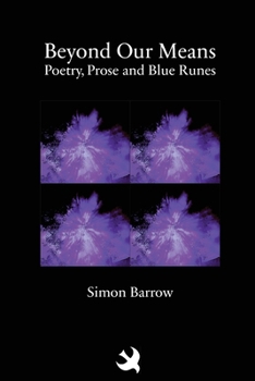 Paperback Beyond Our Means: Poetry, Prose and Blue Runes Book