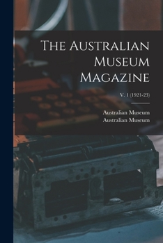 Paperback The Australian Museum Magazine; v. 1 (1921-23) Book