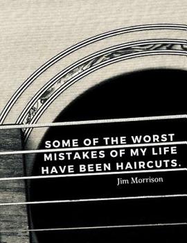 Some of the worst mistakes of my life have been haircuts.: 110 Lined Pages Motivational Notebook with Quote by Jim Morrison