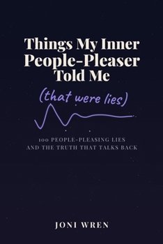 Paperback Things My Inner People-Pleaser Told Me: That Were Lies Book