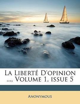 Paperback La Libert? d'Opinion ..., Volume 1, Issue 5 [French] Book