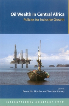 Paperback Oil Wealth in Central Africa: Policies for Inclusive Growth Book