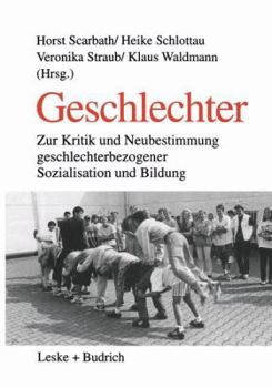 Paperback Geschlechter: Zur Kritik Und Neubestimmung Geschlechterbezogener Sozialisation Und Bildung [German] Book