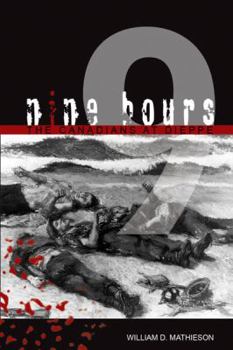 Hardcover Nine Hours: The Canadians at Dieppe Book