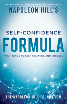 Paperback Napoleon Hill's Self-Confidence Formula: Your Guide to Self-Reliance and Success Book