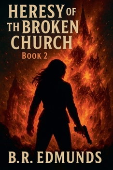Paperback Heresy of the Broken Church, Book 2 Book