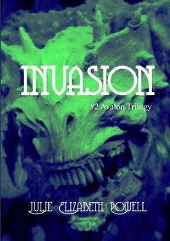 Invasion - Book #2 of the Avalon Trilogy