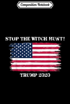 Paperback Composition Notebook: Stop The Witch Hunt Trump 2020 - Trump Gifts Journal/Notebook Blank Lined Ruled 6x9 100 Pages Book