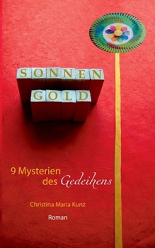 SonnenGold. 9 Mysterien des Gedeihens (German Edition)