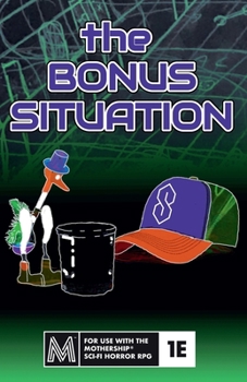 Paperback The Bonus Situation: a one-shot module for Mothership Sci-Fi Horror RPG Book