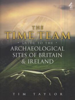 Paperback The Time Team Guide to the Archaeological Sites of Britain & Ireland Book