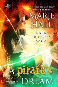 A Pirate's Dream - Book #6 of the Dark Princess Kingdom