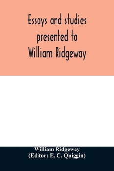 Paperback Essays and studies presented to William Ridgeway: on his sixtieth birthday, 6 August, 1913 Book