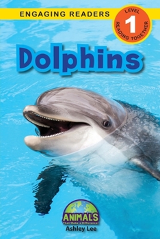 Dolphins / Delfines: Bilingual (English / Spanish) (Ingl�s / Espa�ol) Animals That Make a Difference! (Engaging Readers, Level 1)