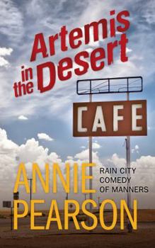 Artemis in the Desert - Book #2 of the Rain City Comedy of Manners