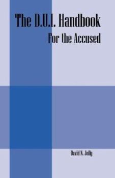 Paperback The D.U.I. Handbook: For the Accused Book