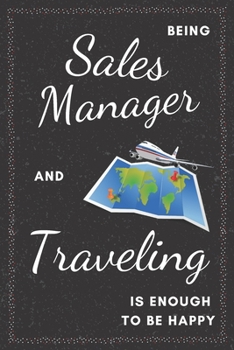 Paperback Sales Manager & Traveling Notebook: Funny Gifts Ideas for Men/Women on Birthday Retirement or Christmas - Humorous Lined Journal to Writing Book