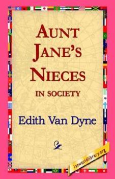 Aunt Jane's Nieces in Society - Book #5 of the Aunt Jane's Nieces