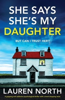 Paperback She Says She's My Daughter: A gripping and addictive psychological thriller with a heart-stopping twist Book
