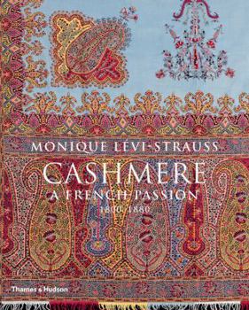 Hardcover Cashmere: A French Passion 1800-1880 Book