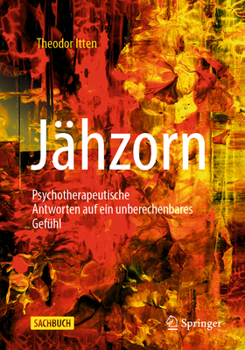 Paperback Jähzorn: Psychotherapeutische Antworten Auf Ein Unberechenbares Gefühl [German] Book