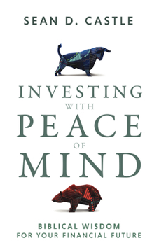 Paperback Investing with Peace of Mind: Biblical Wisdom for Your Financial Future Book