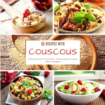 Paperback 52 recipes with couscous: Delicious ideas for every day - measurements in grams Book