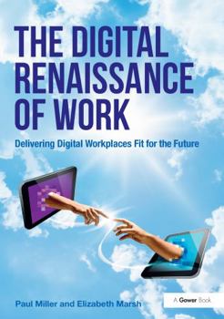 Paperback The Digital Renaissance of Work: Delivering Digital Workplaces Fit for the Future Book