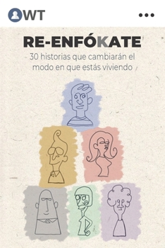 Paperback Re-Enfókate: 30 historias que cambiarán el modo que estás viviendo [Spanish] Book