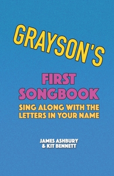 Paperback Grayson's First Songbook: Sing Along with the Letters in Your Name Book