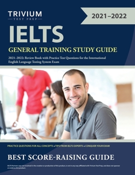 Paperback IELTS General Training Study Guide 2021-2022: Review Book with Practice Test Questions for the International English Language Testing System Exam Book