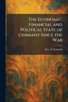 Paperback The Economic, Financial and Political State of Germany Since the War Book