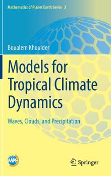 Hardcover Models for Tropical Climate Dynamics: Waves, Clouds, and Precipitation Book