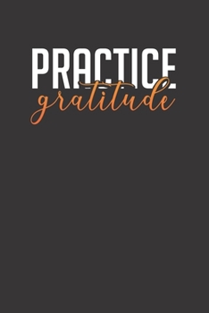 Paperback Practice Gratitude: My Daily Gratitude Journal - 3 Months Journal Book